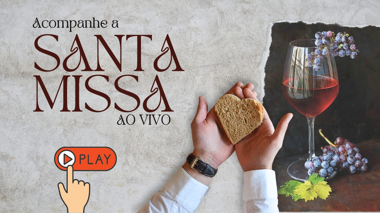 ACOMPANHE A MISSA AO VIVO
